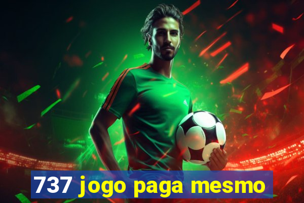 737 jogo paga mesmo